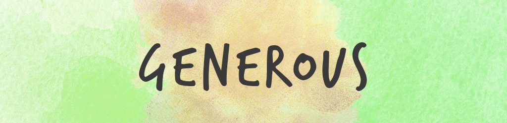 GENEROUS